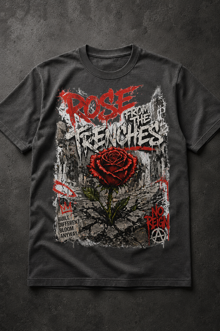 ROSE FROM THE TRENCHES: NO REIGN