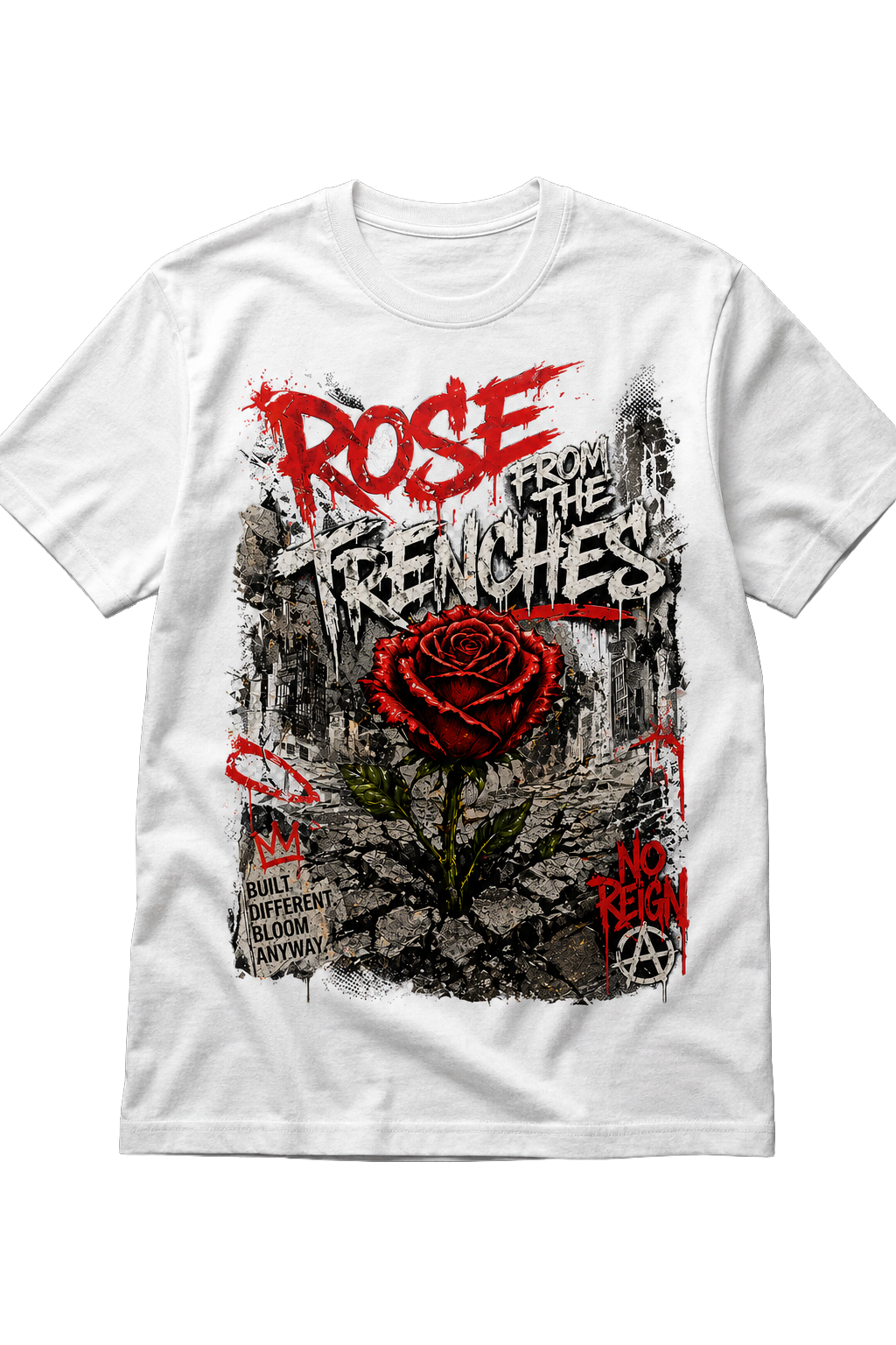 ROSE FROM THE TRENCHES: NO REIGN