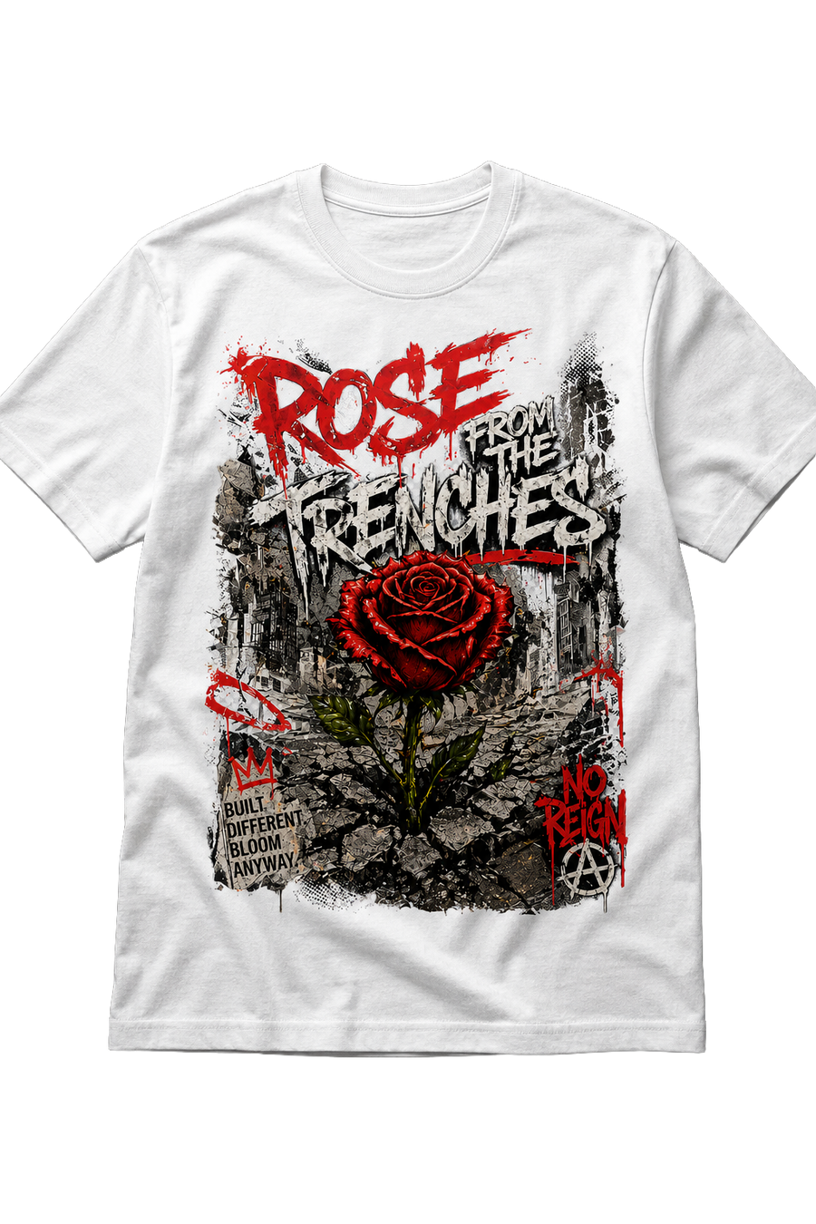 ROSE FROM THE TRENCHES: NO REIGN